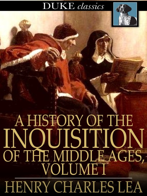 Titeldetails für A History of the Inquisition of the Middle Ages, Volume I nach Henry Charles Lea - Verfügbar